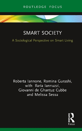 Паперова книга «Smart Society: A Sociological Perspective on Smart Living», авторів Джованні де Гантуз Куббе, Іларія Іаннуцці, Мелісса Сесса, Роберта Іанноне, Роміна Гураші - фото №1