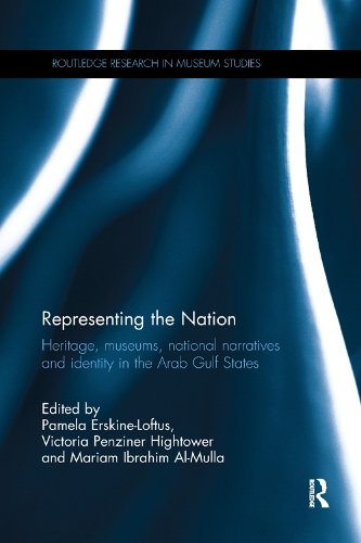Бумажная книга «Representing the Nation: Heritage, Museums, National Narratives, and Identity in the Arab Gulf States» - фото №1