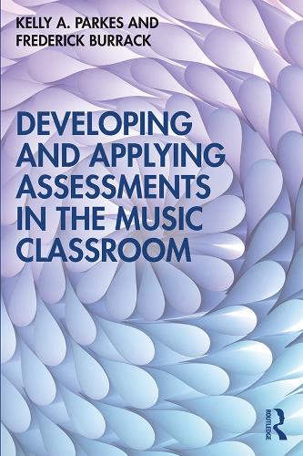 Бумажная книга «Developing and Applying Assessments in the Music Classroom», авторов Фредерик Буррак, Келли А. Паркес - фото №1