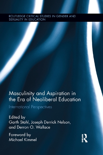 Бумажная книга «Masculinity and Aspiration in an Era of Neoliberal Education: International Perspectives» - фото №1