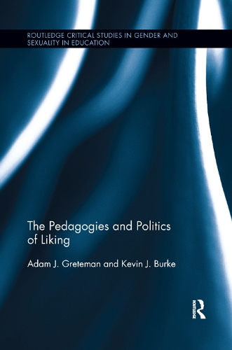 Бумажная книга «The Pedagogies and Politics of Liking», авторов Адам Гретеман, Кевин Дж. Берк - фото №1