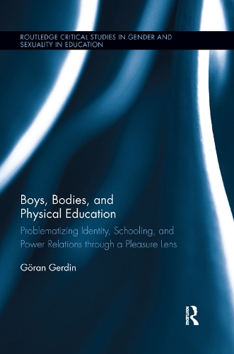 Бумажная книга «Boys, Bodies, and Physical Education: Problematizing Identity, Schooling, and Power Relations through a Pleasure Lens», автор Гёран Гердин - фото №1