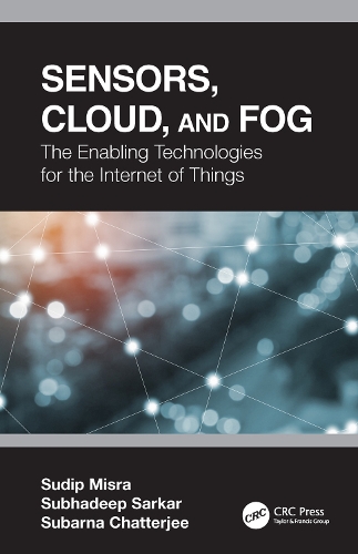 [object Object] «Sensors, Cloud, and Fog: The Enabling Technologies for the Internet of Things», авторів Субарна Чаттерджі, Шубдіп Саркар, Судіп Місра - фото №1