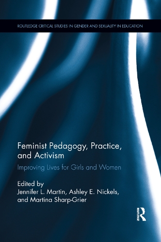 Бумажная книга «Feminist Pedagogy, Practice, and Activism: Improving Lives for Girls and Women» - фото №1