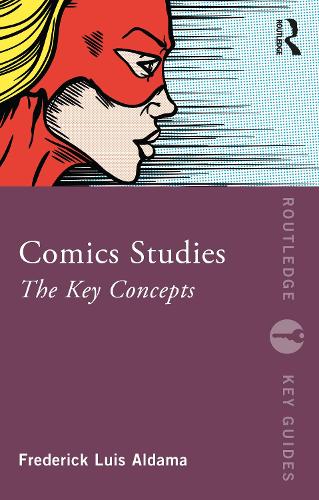 Бумажная книга «Comics Studies: The Key Concepts», автор Фредерик Луис Алдама - фото №1