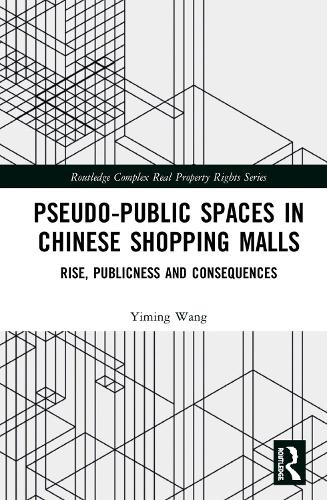 Паперова книга «Pseudo-Public Spaces in Chinese Shopping Malls: Rise, Publicness and Consequences», автор Імін Ван - фото №1