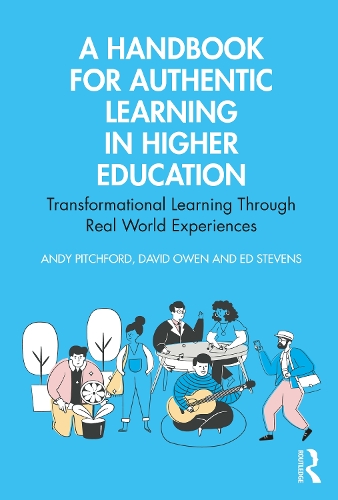 Бумажная книга «A Handbook for Authentic Learning in Higher Education: Transformational Learning Through Real World Experiences», авторов Энди Питчфорд, Эд Стивенс - фото №1