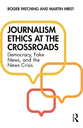 Паперова книга «Journalism Ethics at the Crossroads: Democracy, Fake News, and the News Crisis», авторів Мартін Херст, Роджер Патчінг - фото №1