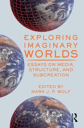 Паперова книга «Exploring Imaginary Worlds: Essays on Media, Structure, and Subcreation» - фото №1