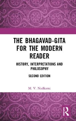 Бумажная книга «The Bhagavad-Gita for the Modern Reader: History, Interpretations and Philosophy», автор М. В. Надкарни - фото №1