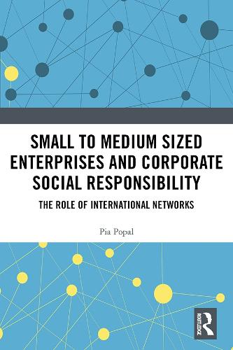 Паперова книга «Small to Medium Sized Enterprises and Corporate Social Responsibility: The Role of International Networks», автор Піа Попал - фото №1
