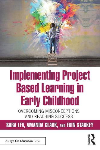 Бумажная книга «Implementing Project Based Learning in Early Childhood: Overcoming Misconceptions and Reaching Success», авторов Аманда Кларк, Эрин Старки, Сара Лев - фото №1