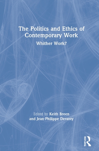 Бумажная книга «The Politics and Ethics of Contemporary Work: Whither Work?» - фото №1