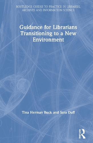 [object Object] «Guidance for Librarians Transitioning to a New Environment», авторів Сара Дафф, Тіна Герман Бак - фото №1