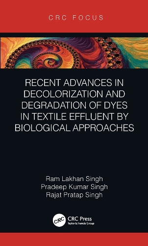 Бумажная книга «Recent Advances in Decolorization and Degradation of Dyes in Textile Effluent by Biological Approaches», авторов Прадип Кумар Сингх, Раджат Пратап Сингх, Рам Лакхан Сингх - фото №1