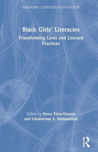 Бумажная книга «Black Girls' Literacies: Transforming Lives and Literacy Practices» - фото №1
