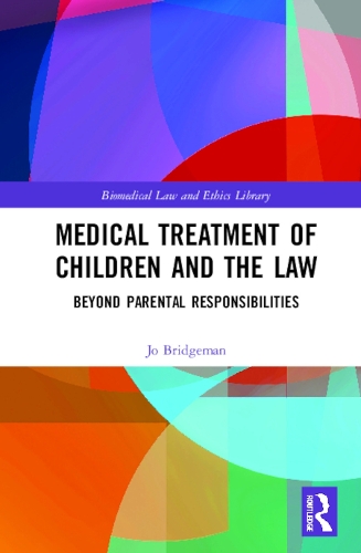 Бумажная книга «Medical Treatment of Children and the Law: Beyond Parental Responsibilities», автор Джо Бриджмен - фото №1