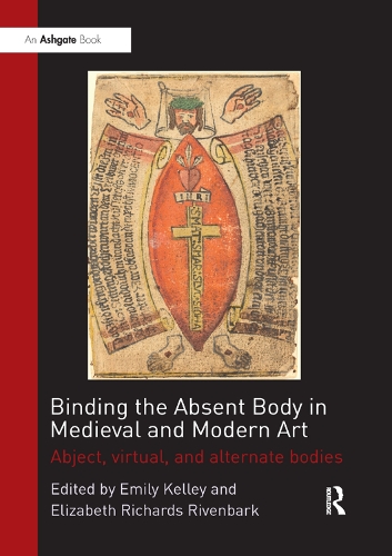 Паперова книга «Binding the Absent Body in Medieval and Modern Art: Abject, virtual, and alternate bodies» - фото №1