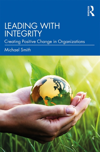 Бумажная книга «Leading with Integrity: Creating Positive Change in Organizations», автор Майкл Смит - фото №1