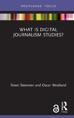 Бумажная книга «What is Digital Journalism Studies?», авторов Оскар Вестлунд, Стин Стинсен - фото №1