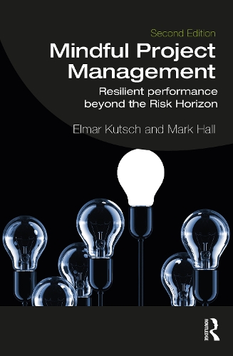 Бумажная книга «Mindful Project Management: Resilient Performance Beyond the Risk Horizon», авторов Элмар Кутч, Марк Холл - фото №1