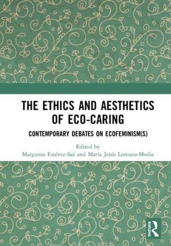 Паперова книга «The Ethics and Aesthetics of Eco-caring: Contemporary Debates on Ecofeminism(s)» - фото №1