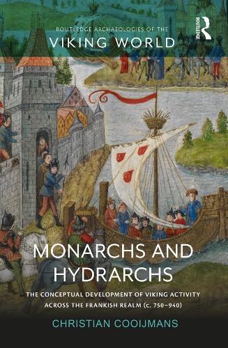 Бумажная книга «Monarchs and Hydrarchs: The Conceptual Development of Viking Activity across the Frankish Realm (c. 750–940)», автор Кристиан Куайманс - фото №1
