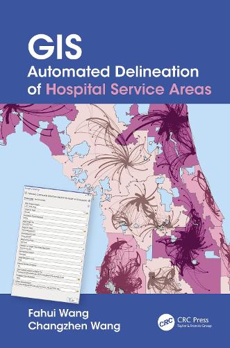 Бумажная книга «GIS Automated Delineation of Hospital Service Areas», авторов Чанчжэнь Ван, Фахуэй Ван - фото №1