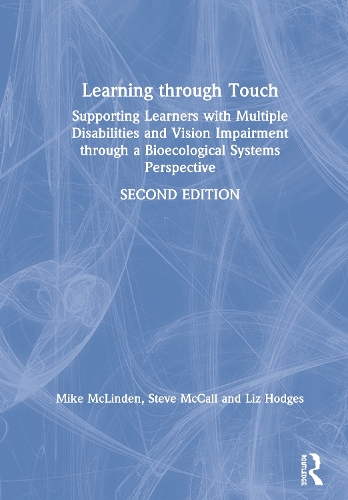 Паперова книга «Learning through Touch: Supporting Learners with Multiple Disabilities and Vision Impairment through a Bioecological Systems Perspective», авторів Ліз Ходжес, Майк Маклінден, Стів МакКолл - фото №1