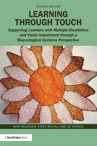 Паперова книга «Learning through Touch: Supporting Learners with Multiple Disabilities and Vision Impairment through a Bioecological Systems Perspective», авторів Ліз Ходжес, Майк Маклінден, Стів МакКолл - фото №1
