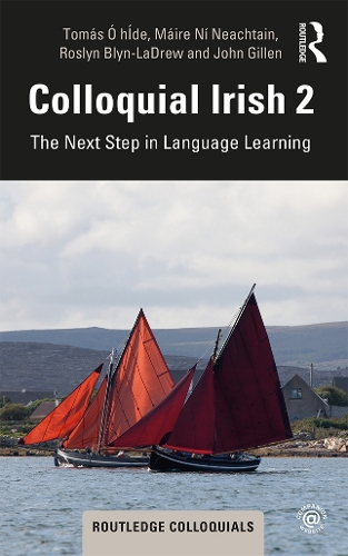 [object Object] «Colloquial Irish 2: The Next Step in Language Learning», авторів Джон Гіллен, Майра Ні Нічтейн, Рослін Блін-Ледрю, Томаш У Хіде - фото №1
