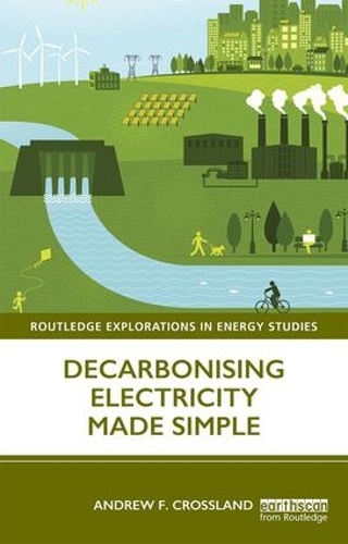 Паперова книга «Decarbonising Electricity Made Simple», автор Ендрю Ф. Кроссленд - фото №1