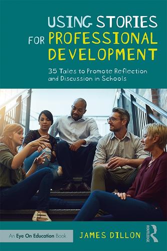 Бумажная книга «Using Stories for Professional Development: 35 Tales to Promote Reflection and Discussion in Schools», автор Джеймс Диллон - фото №1