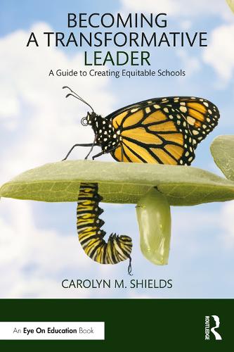 Бумажная книга «Becoming a Transformative Leader: A Guide to Creating Equitable Schools», автор Кэролин М. Шилдс - фото №1