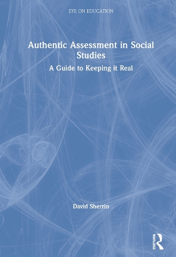 Паперова книга «Authentic Assessment in Social Studies: A Guide to Keeping it Real», автор Девід Шеррін - фото №1