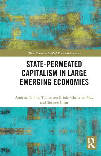Бумажная книга «State-permeated Capitalism in Large Emerging Economies», авторов Андреас Нёльке, Кристиан Май, Симона Клаар, Тобиас тен Бринк - фото №1