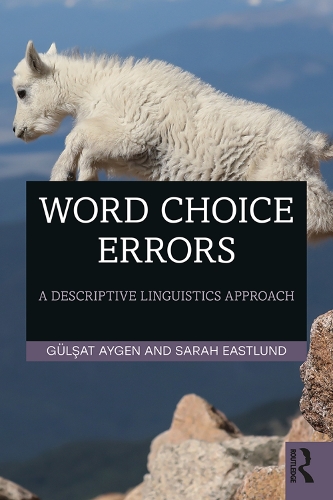 [object Object] «Word Choice Errors: A Descriptive Linguistics Approach», авторів Гюльсат Айген, Сара Істлунд - фото №1