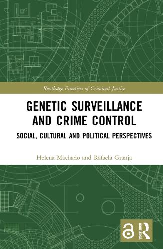 Бумажная книга «Genetic Surveillance and Crime Control: Social, Cultural and Political Perspectives», авторов Хелена Мачадо, Рафаэла Гранха - фото №1
