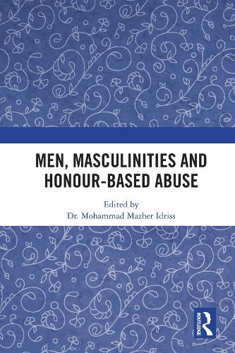 Бумажная книга «Men, Masculinities and Honour-Based Abuse» - фото №1