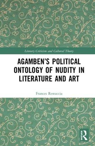 Бумажная книга «Agamben’s Political Ontology of Nudity in Literature and Art», автор Фрэнсис Рестуччиа - фото №1