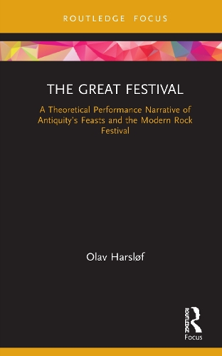 Паперова книга «The Great Festival: A Theoretical Performance Narrative of Antiquity’s Feasts and the Modern Rock Festival», автор Олав Харслоф - фото №1
