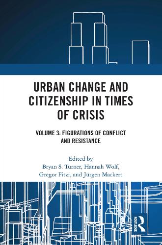 Бумажная книга «Urban Change and Citizenship in Times of Crisis: Volume 3: Figurations of Conflict and Resistance» - фото №1