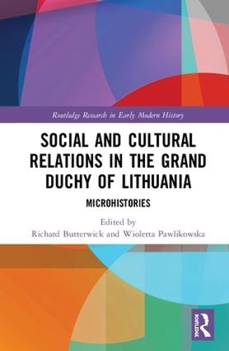 Бумажная книга «Social and Cultural Relations in the Grand Duchy of Lithuania: Microhistories» - фото №1
