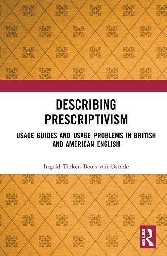 [object Object] «Describing Prescriptivism: Usage Guides and Usage Problems in British and American English», автор Інгрід Тікен-Бун ван Остаде - фото №1
