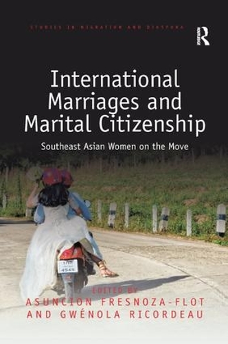 Бумажная книга «International Marriages and Marital Citizenship: Southeast Asian Women on the Move» - фото №1