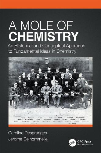 Бумажная книга «A Mole of Chemistry: An Historical and Conceptual Approach to Fundamental Ideas in Chemistry», авторов Кэролайн Дегранж, Жером Дельоммель - фото №1