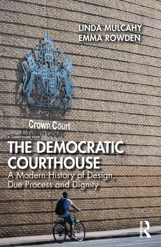 Бумажная книга «The Democratic Courthouse: A Modern History of Design, Due Process and Dignity», авторов Эмма Роуден, Линда Малкахи - фото №1