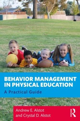 Бумажная книга «Behavior Management in Physical Education: A Practical Guide», авторов Эндрю Алстот, Кристал Алстот - фото №1