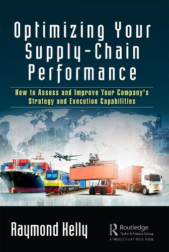 Бумажная книга «Optimizing Your Supply-Chain Performance: How to Assess and Improve Your Company's Strategy and Execution Capabilities», автор Раймонд Келли - фото №1