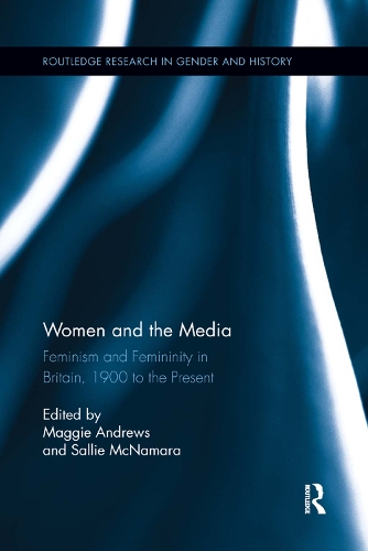 Бумажная книга «Women and the Media: Feminism and Femininity in Britain, 1900 to the Present» - фото №1